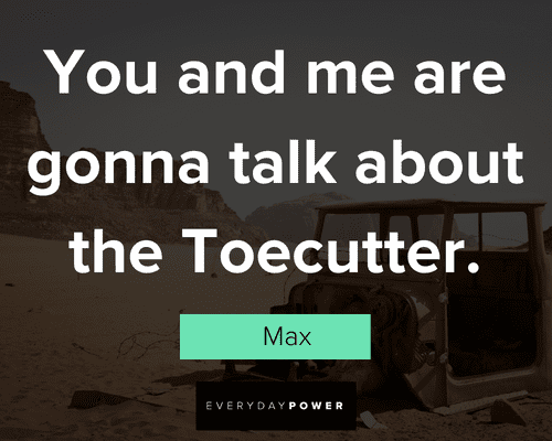 Inspirational Mad Max quotes