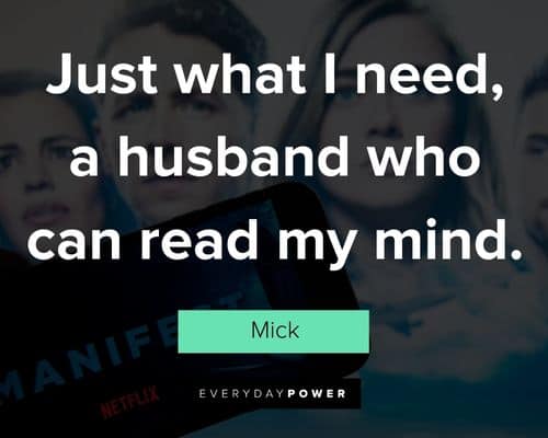 Manifest quotes by Mick