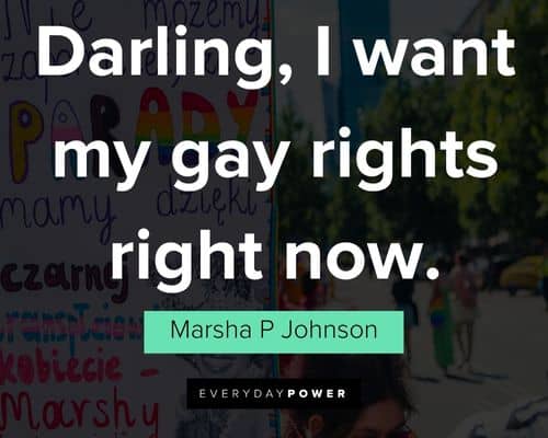 Inspiring Marsha P Johnson quotes for the gay community