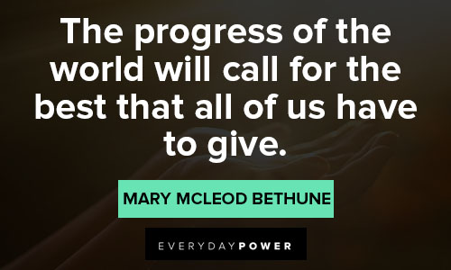 More Mary McLeod Bethune quotes