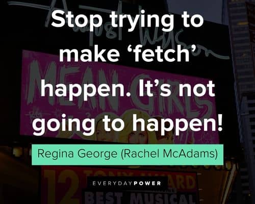 Mean Girls quotes from Regina George