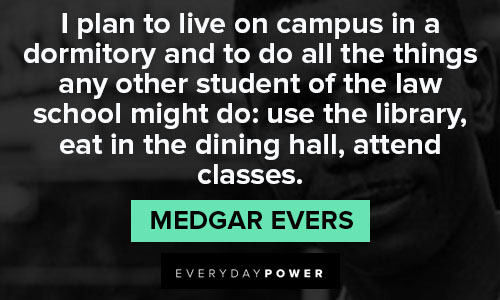 Medgar Evers quotes in dormitory