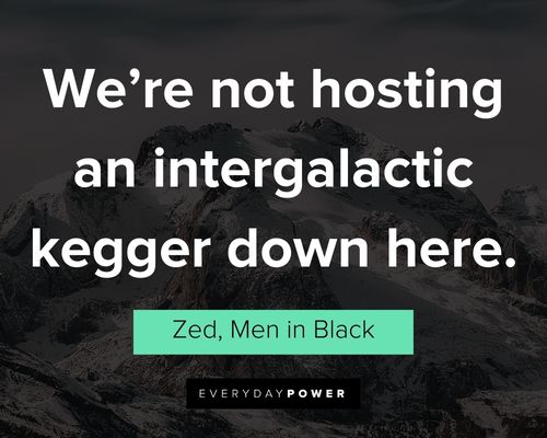 Relatable Men In Black quotes