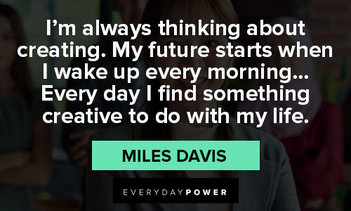 Miles Davis quotes about life