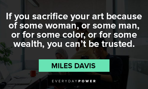 Miles Davis quotes of sacrifice