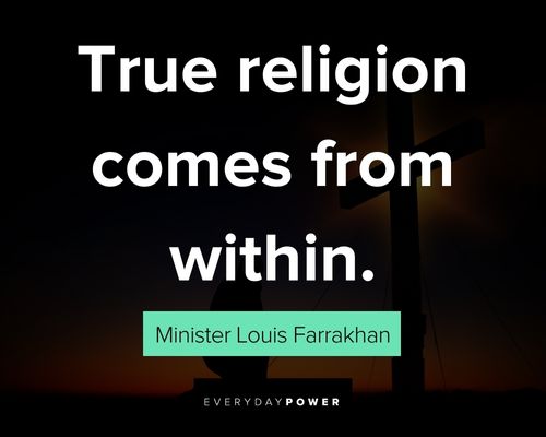 Minister Louis Farrakhan quotes about growing in religion