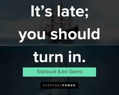 Moby Dick quotes about it's late; you should turn in