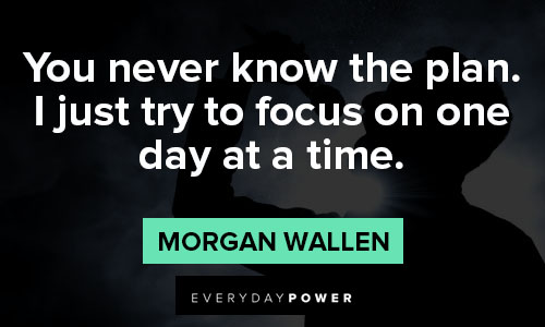 morgan wallen quotes that plan