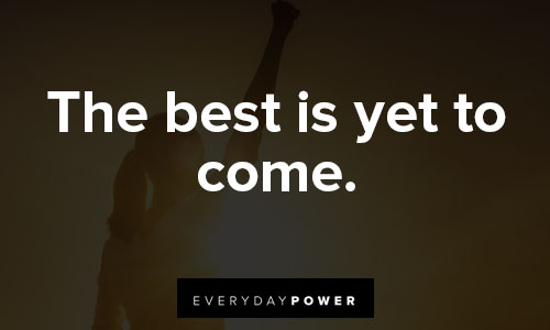 Motivational T-shirt quotes on the best is yet to come
