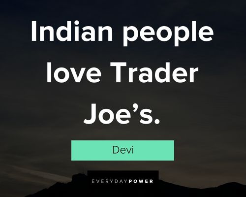 Never Have I Ever quotes about indian people love Trader Joe’s