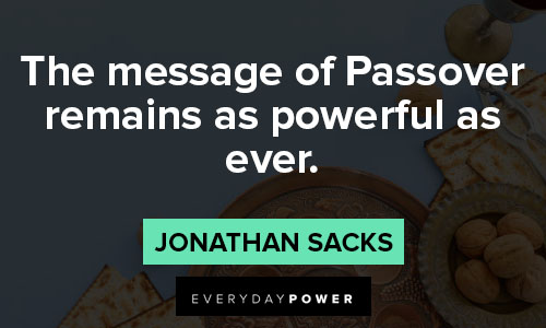 Passover quotes on the message of passover remaing as powerful as ever