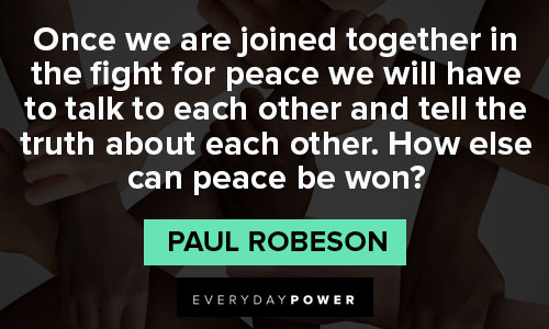 Paul Robeson quotes about won