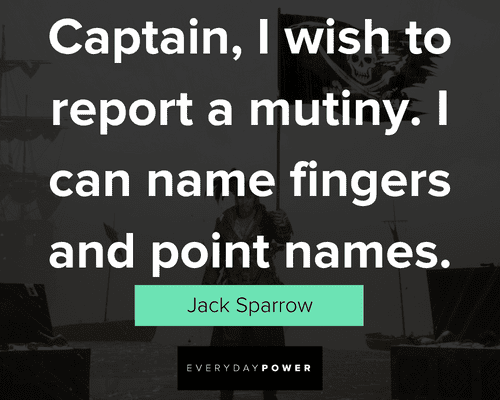 Pirates of the Caribbean quotes about Captain, i wish to report a mutiny