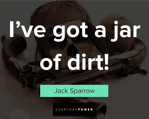 Pirates of the Caribbean quotes about I've got a jar of dirt