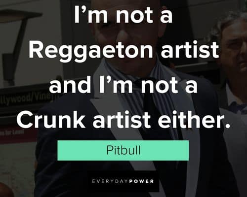 Pitbull quotes about crunk artist