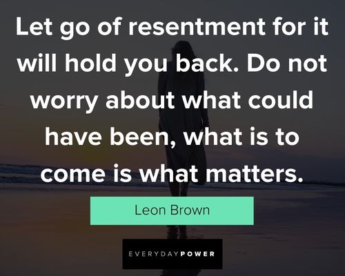 Resentment quotes about moving past it