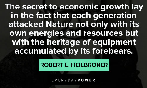 Powerful and inspirational Robert Heilbroner quotes