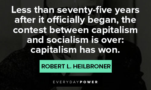 Robert Heilbroner quotes about capitalism