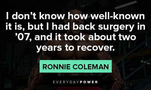 ronnie coleman quotes about surgery