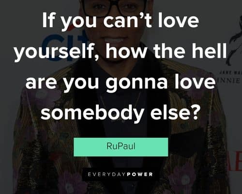 RuPaul quotes about self-confidence