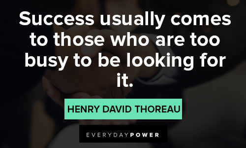 sales quotes about success usually comes to those who are too busy to be looking for it