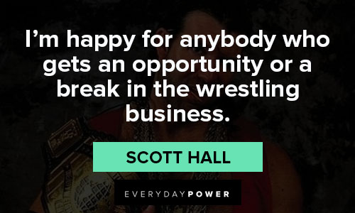 scott hall quotes about opportunity