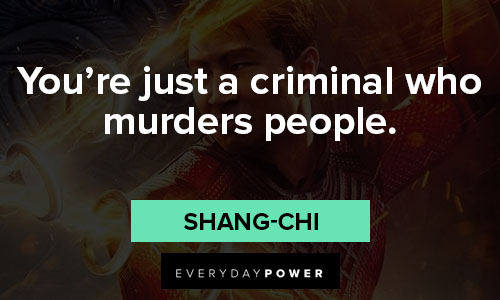 Shang-Chi and the Legend of the Ten Rings quotes of you're just a criminal who murders people