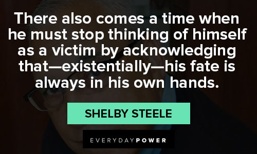 Shelby Steele quotes on victim