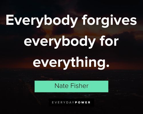 Six Feet Under quotes on everybody forgives everybody for everything