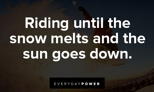 snowboarding quotes and saying