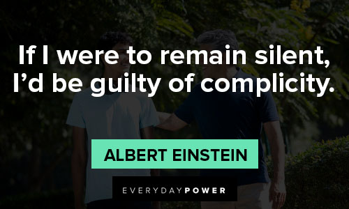 speak up quotes on if I were to remain silent, I’d be guilty of complicity