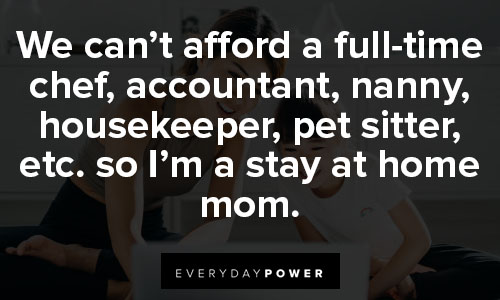 stay at home mom quotes about afford