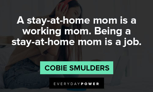 stay at home mom quotes on a stay-at-home mom is a working mom