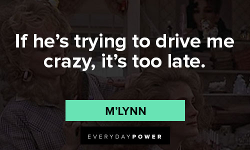Steel Magnolias quotes from M’Lynn