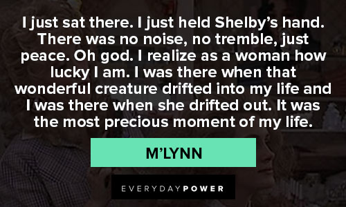 Steel Magnolias quotes on life