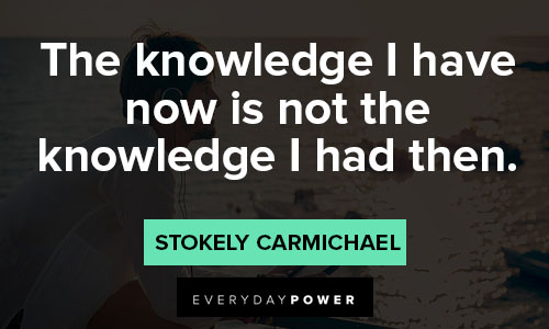 Stokely Carmichael quotes that knowledge