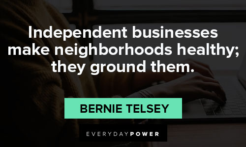 support small business quotes on independent businesses
