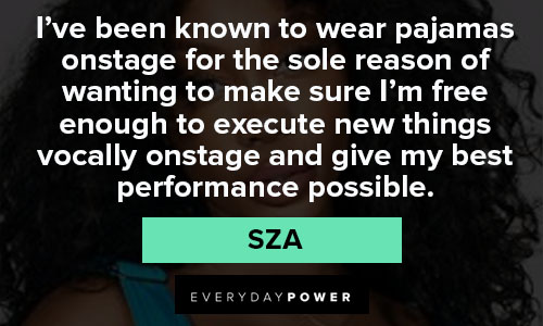 sza quotes about performance