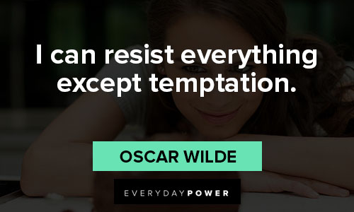 temptation quotes on i can resist everything except temptation