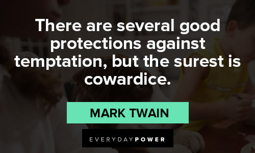 temptation quotes on the surest is cowardice