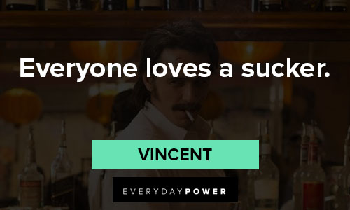 The Deuce quotes about everyone loves a sucker