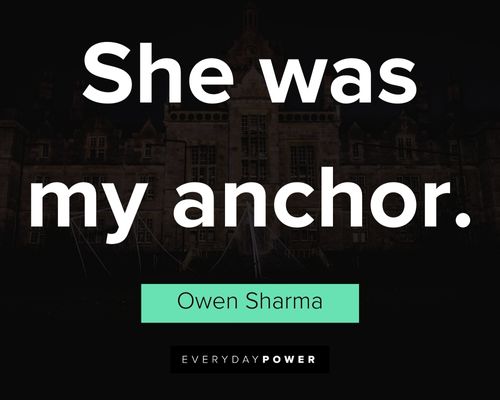 The Haunting of Bly Manor quotes about she was my anchor