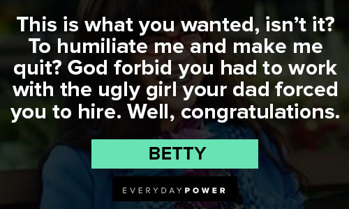More Ugly Betty quotes