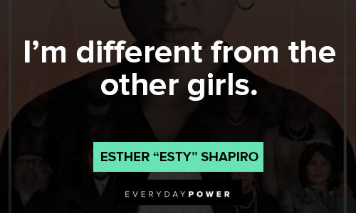 Unorthodox Quotes about I’m different from the other girls