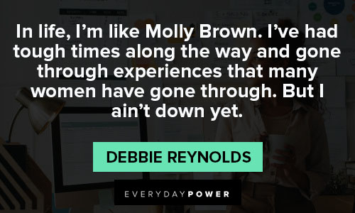 when the going gets tough quotes from Debbie Reynolds