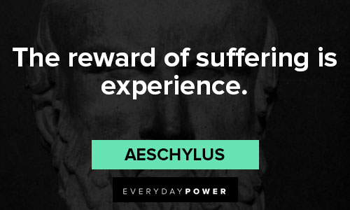 Aeschylus quotes about the reward of suffering is experience