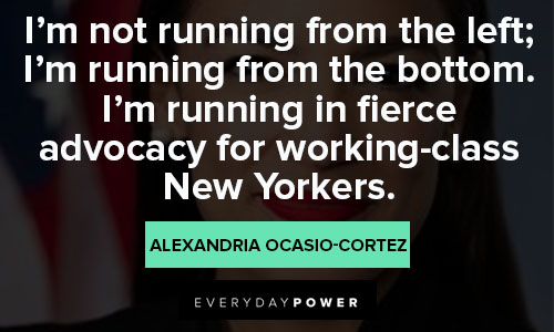 Random Alexandria Ocasio-Cortez quotes