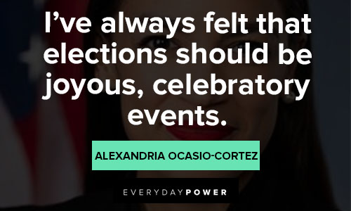 Alexandria Ocasio-Cortez quotes and sayings