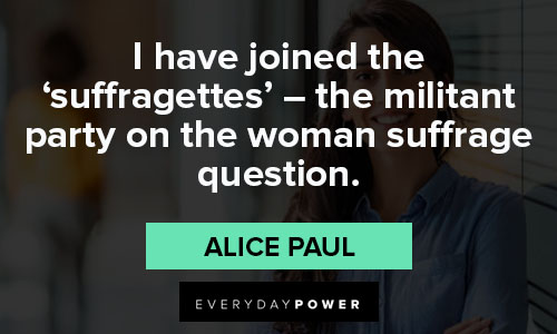 More Alice Paul quotes