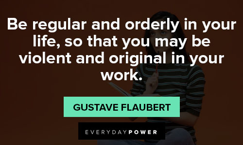 Gustave Flaubert quotes that will change the way you think